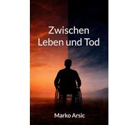 Zwischen Leben und Tod: Marko Arsic