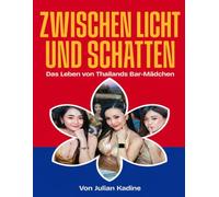 Zwischen Licht und Schatten: Das Leben von Thailands Bar-Mädchen