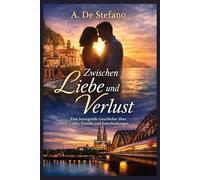 Zwischen Liebe und Verlust: Eine bewegende Geschichte über Liebe, Familie und Entscheidungen