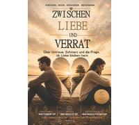Zwischen Liebe und Verrat: Über Untreue, Schmerz und die Frage, ob Liebe bleiben kann