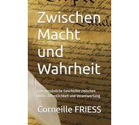Zwischen Macht und Wahrheit: Eine persönliche Geschichte zwischen Justiz, Öffentlichkeit und Verantwortung
