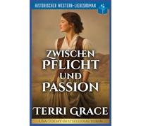 Zwischen Pflicht und Passion: Historischer Western-Liebesroman: 6 (Die Sieben Schicksale von Oakwood)