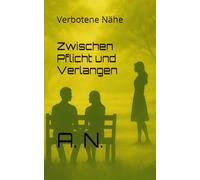 Zwischen Pflicht und Verlangen: Verbotene Nähe (Zwischen Pflege und Verlangen Buchreihe)
