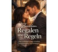 Zwischen Regalen und Regeln: Eine emotionale Liebesgeschichte über Grenzen, Sehnsucht und Mut