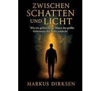 Zwischen Schatten und Licht: Wie ein gebrochener Mann das größte Geheimnis der Liebe entdeckt