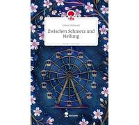 Zwischen Schmerz und Heilung. Life is a Story - story.one