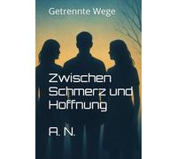 Zwischen Schmerz und Hoffnung: Getrennte Wege (Zwischen Pflege und Verlangen Buchreihe)
