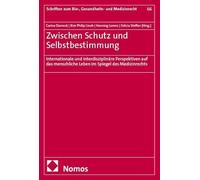 Zwischen Schutz und Selbstbestimmung: Internationale und interdisziplinäre Perspektiven auf das menschliche Leben im Spiegel des Medizinrechts: 66