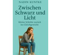 Zwischen Schwarz und Licht: Kleine Schritte zurück ins Gleichgewicht