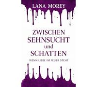 Zwischen Sehnsucht und Schatten: Wenn Liebe im Feuer steht (Zwischen Wahrheit und Verrat)