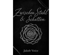 Zwischen Stahl & Schatten: Eine emotionale New Adult Romance (Die Zwischen-Reihe)