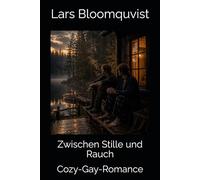 Zwischen Stille und Rauch: Cozy-Gay-Romance (Am See)