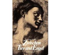 Zwischen Tier und Engel: Die Zerstörung des Menschenbildes durch die Biologie