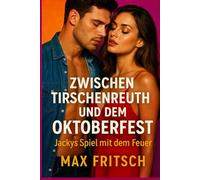 Zwischen Tirschenreuth und dem Oktoberfest: Jackys Spiel mit dem Feuer