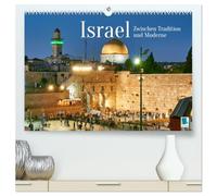 Zwischen Tradition und Moderne: Israel (hochwertiger Premium Wandkalender 2026 DIN A2 quer), Kunstdruck in Hochglanz: Israel - gelobtes Land