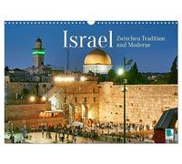 Zwischen Tradition und Moderne: Israel (Wandkalender 2026 DIN A3 quer), CALVENDO Monatskalender: Israel - gelobtes Land