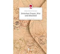 Zwischen Trauer, Wut und Abschied. Life is a Story - story.one