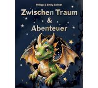Zwischen Traum und Abenteuer: Kurzgeschichten für groß und klein