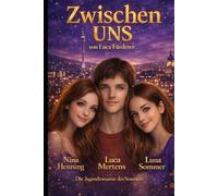 Zwischen uns: Die Jugendromanze des Sommers