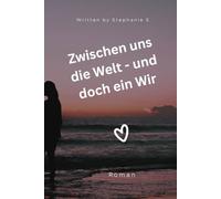 Zwischen uns die Welt - und doch ein Wir: Ein Liebesroman über Spaltung, Gesellschaft, Zusammenhalt und Verständnis