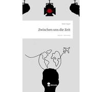 Zwischen uns die Zeit. Life is a Story - story.one