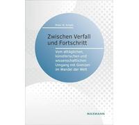 Zwischen Verfall und Fortschritt: Vom alltäglichen, künstlerischen und wissenschaftlichen Umgang mit Grenzen im Wandel der Welt