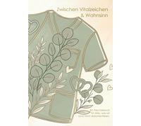 Zwischen Vitalzeichen & Wahnsinn: Ein Freundebuch für alles, was wir sonst nicht dokumentieren.