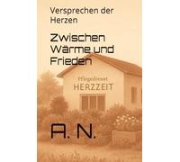 Zwischen Wärme und Frieden: Versprechen der Herzen (Zwischen Pflege und Verlangen Buchreihe)