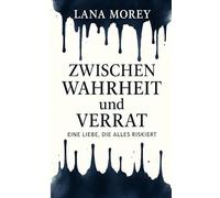 Zwischen Wahrheit und Verrat: Eine Liebe, die alles riskiert