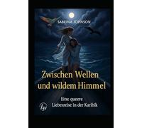 Zwischen Wellen und wildem Himmel - Eine queere Liebesreise in der Karibik
