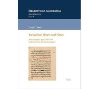 Zwischen Wort und Sinn: Az-Zamah ari (gest. 538/1144) und die Kunst der Koranexegese: 39