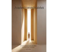 Zwischen Wort und Wahrheit: Ein Arbeitsbuch über die Sätze, die nicht mehr stimmen. (Zwischenräume)