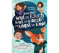 Zwischen Wut im Bauch, Mut im Herzen und Angst im Kopf. Pandi, der kleine Gefühle-Detektiv, entschlüsselt das mysteriöse Gefühls-Gewühl: Mit Co- & Selbstregulation der Kindheitspädagogin Ina Hadameck