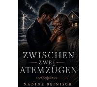 Zwischen zwei Atemzügen: Was, wenn die Wahrheit alles zerstört, was du liebst?: 1
