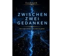 Zwischen zwei Gedanken: Wenn dein Denken nicht mehr dir gehört