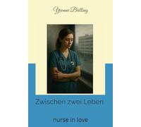 Zwischen zwei Leben: nurse in love