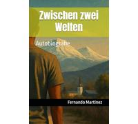 Zwischen zwei Welten: Autobiografie