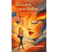 Zwischen Zwei Welten: Mein Weg zur US Citizenship