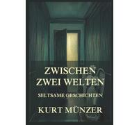Zwischen zwei Welten (Seltsame Geschichten): Einer der vergessenen Schätze der deutschen Phantastik des frühen 20. Jahrhunderts