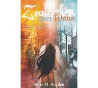 Zwischen zwei Welten: Wer du bist, entscheidet sich nicht nur in einer Welt