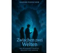 Zwischen zwei Welten - Wo Wahrheit wartet, beginnt die Gefahr: Band 2 der Kelara-Trilogie. Fantasyroman für Kinder ab 12 Jahren. Mit spannenden Rätseln zum mitmachen und nachdenken