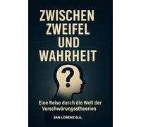 Zwischen Zweifel und Wahrheit: Eine Reise durch die Welt der Verschwörungstheorien