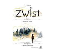 Zwist - Die Knochennacht: Das erste Buch: 1
