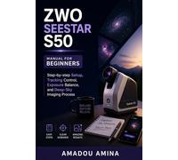 ZWO Seestar S50 Manual for Beginners: Step-by-step setup, tracking control, exposure balance, and deep-sky imaging process (camera and video guide)