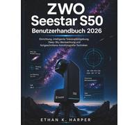 ZWO Seestar S50 User Guide 2026: Einrichtung, Intelligente Teleskopaufnahmen, Deep-Sky-Beobachtung und Fortgeschrittene Astrofotografie-Techniken