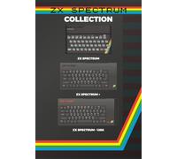 ZX Spectrum Retro Notebook: 120 Pages • Classic ZX Spectrum, Spectrum+, 128K Toast Rack, +2, +2A/B & +3 • Vintage Computer History Journal: 120 Pages | The computer that defined a generation