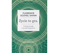 Życie to gra. Poznaj zasady i zacznij wygrywać: The Game of Life and How to Play It (Klasyki Manifestacji)