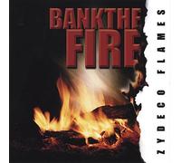 Zydeco Flames - Bank the Fire
