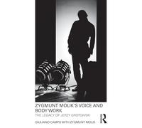 Zygmunt Molik's Voice and Body Work: The Legacy of Jerzy Grotowski