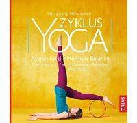 Zyklus-Yoga: Asanas für die Hormon-Balance. Menstruationsbeschwerden, Kinderwunsch, PMS, PCOS